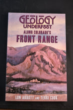 Load image into Gallery viewer, Geology Underfoot Along Colorado&#39;s Front Range
